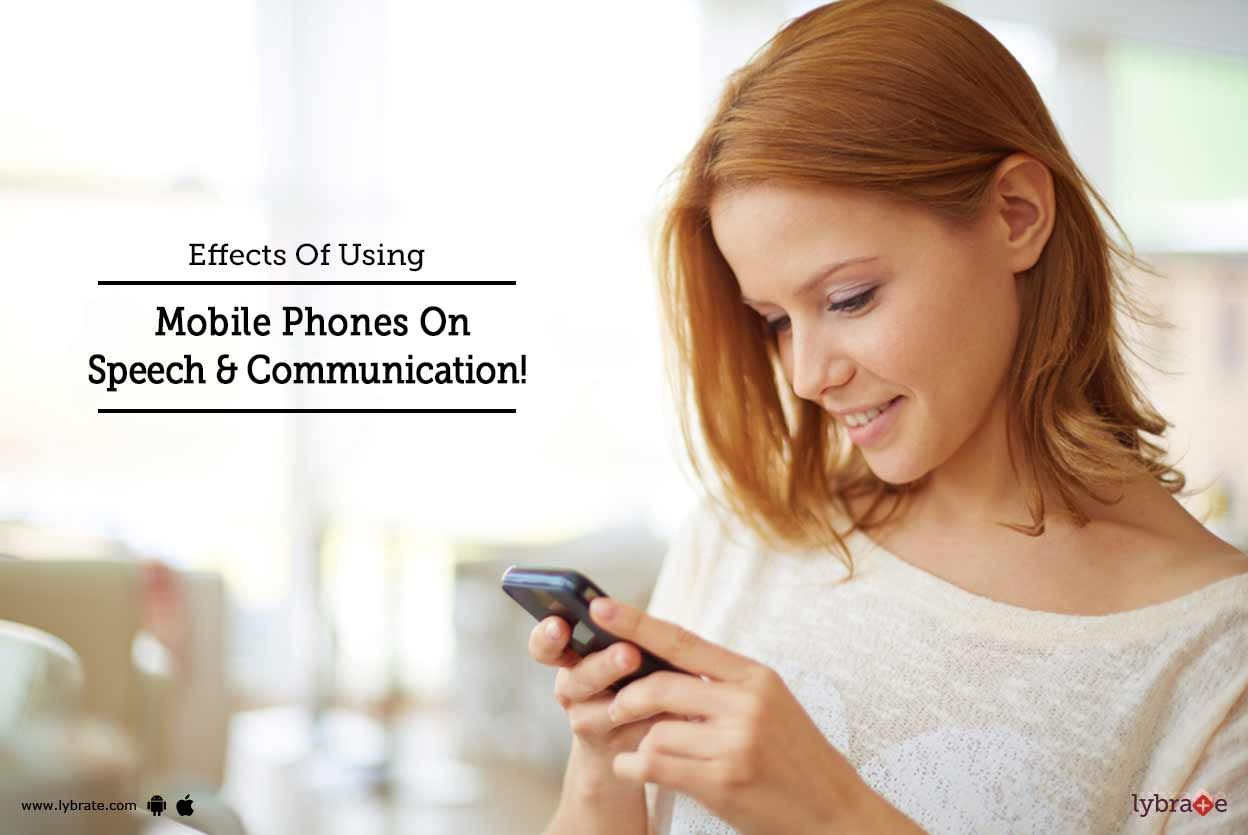 Effects Of Using Mobile Phones On Speech & Communication!