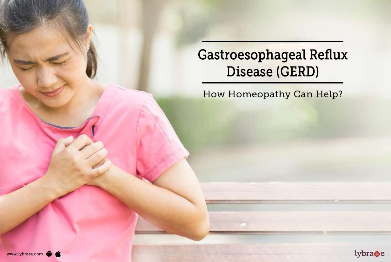Gastroesophageal Reflux Disease (GERD) - How Homeopathy Can Help?