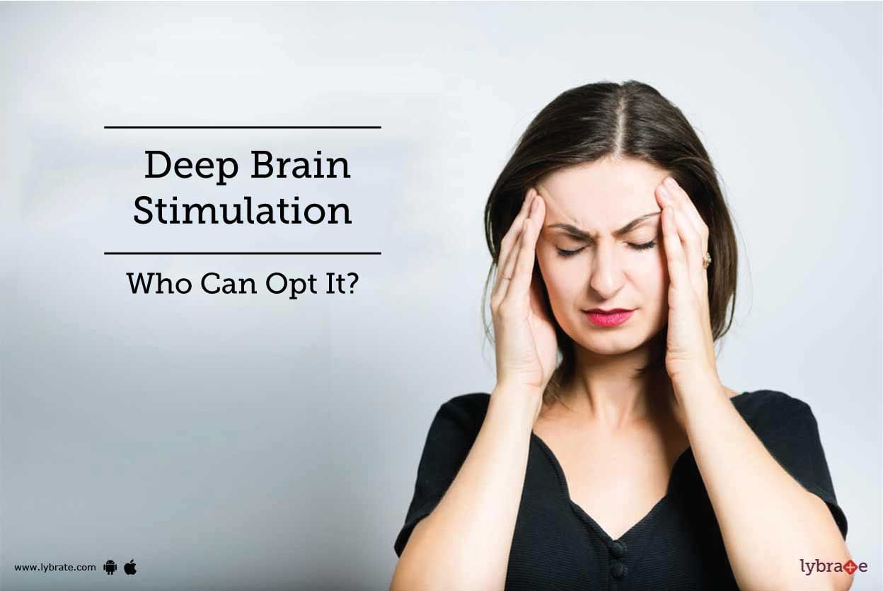 Deep Brain Stimulation - Who Can Opt It?