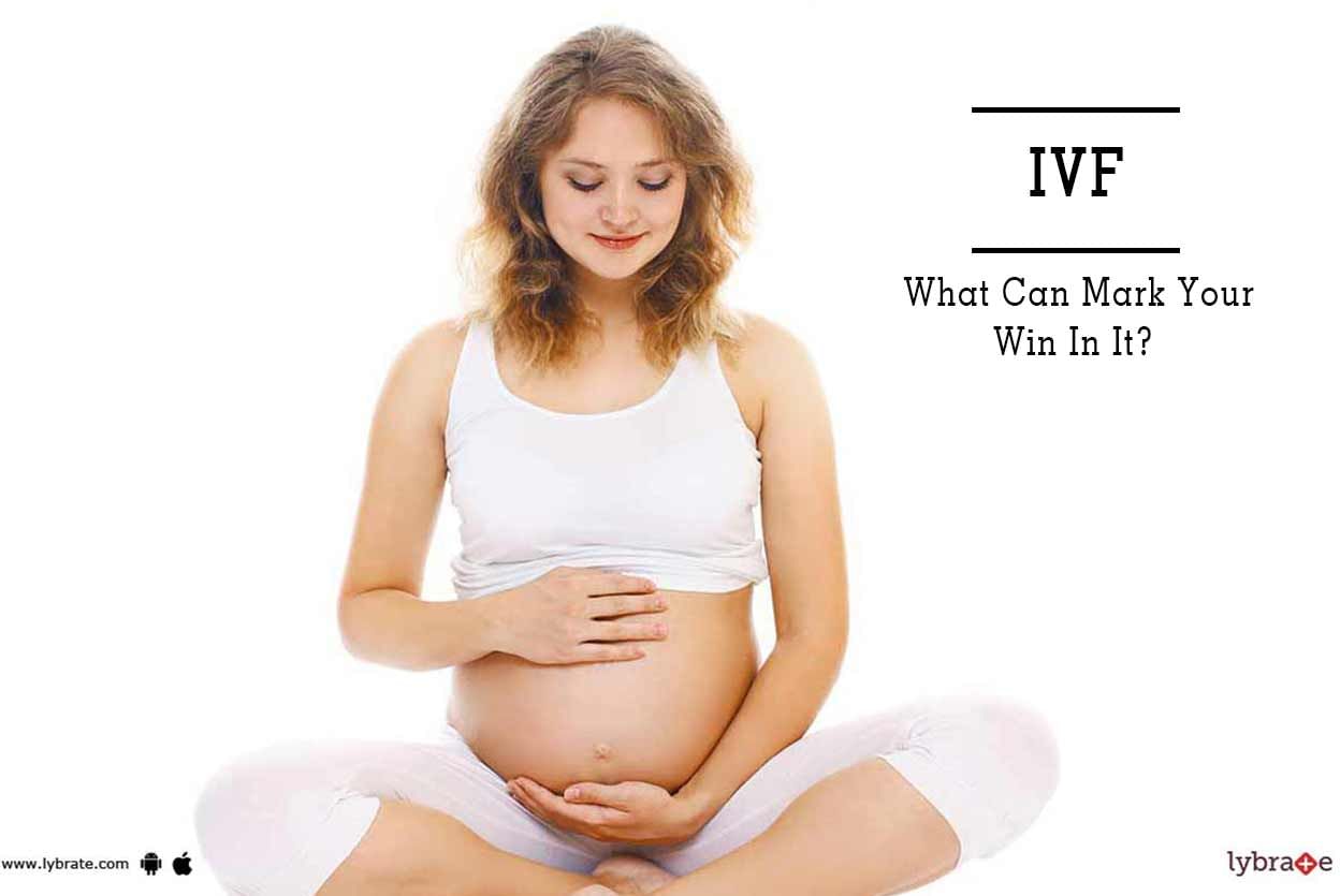 IVF - What Can Mark Your Win In It?