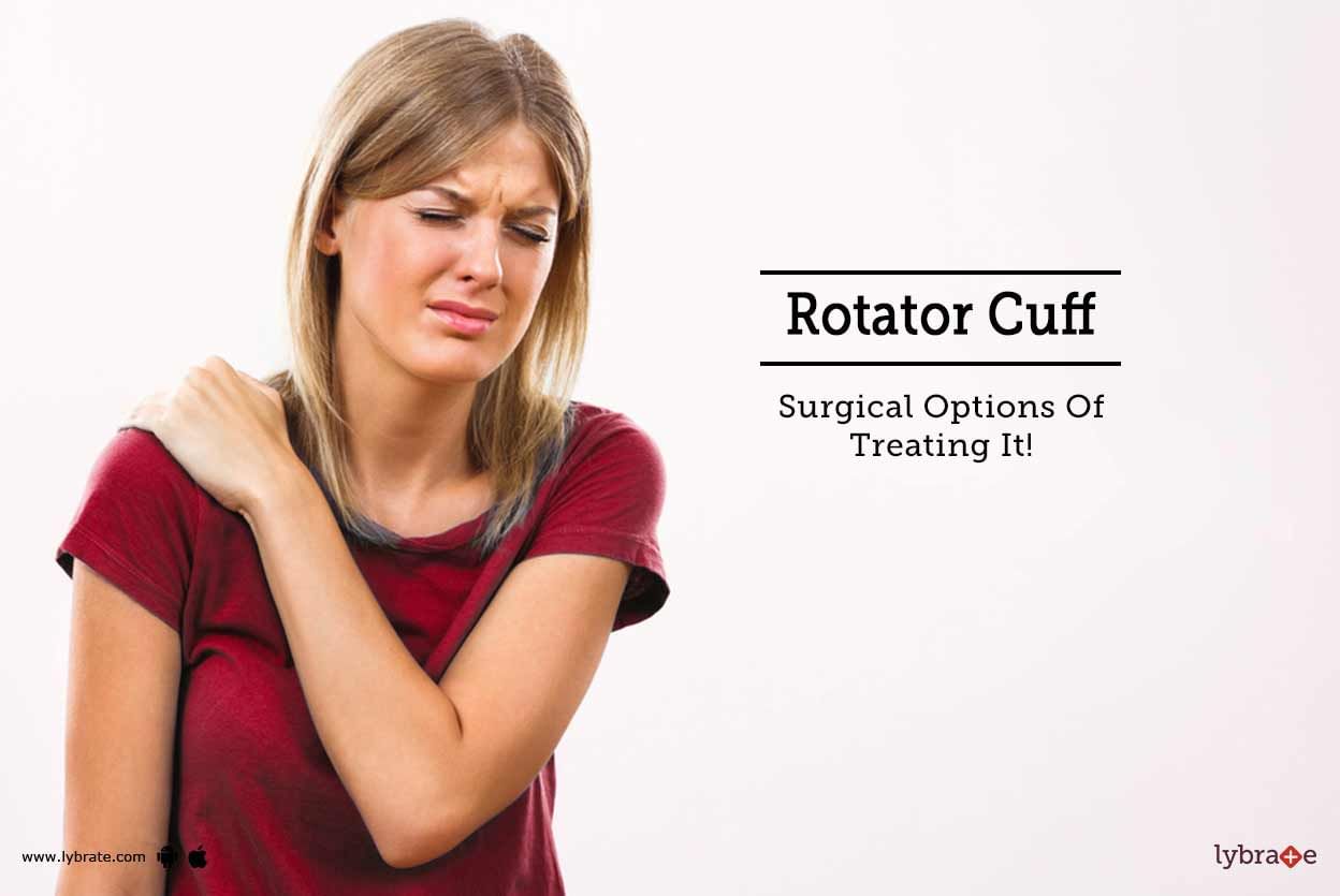 Rotator Cuff - Surgical Options Of Treating It!