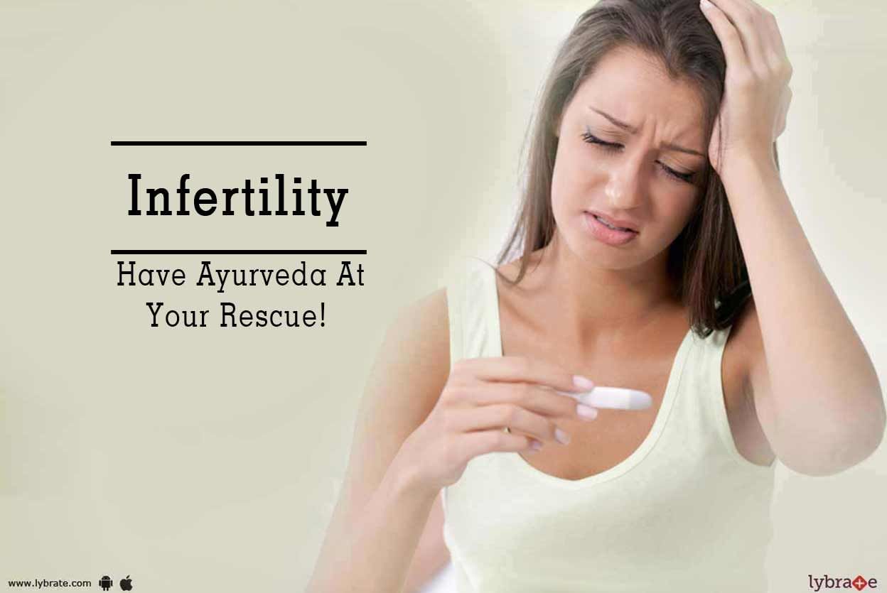 Infertility - Have Ayurveda At Your Rescue!