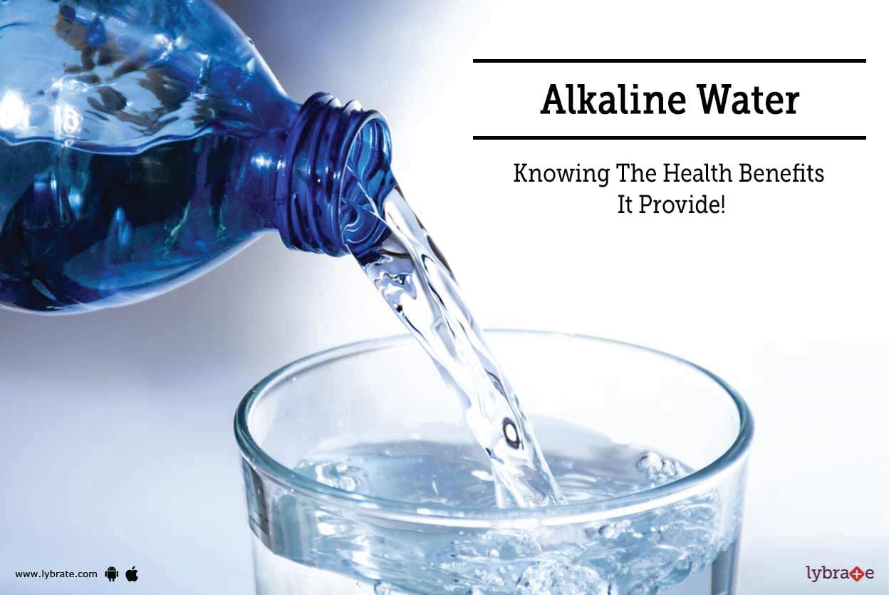 Alkaline Water - Knowing The Health Benefits It Provide!
