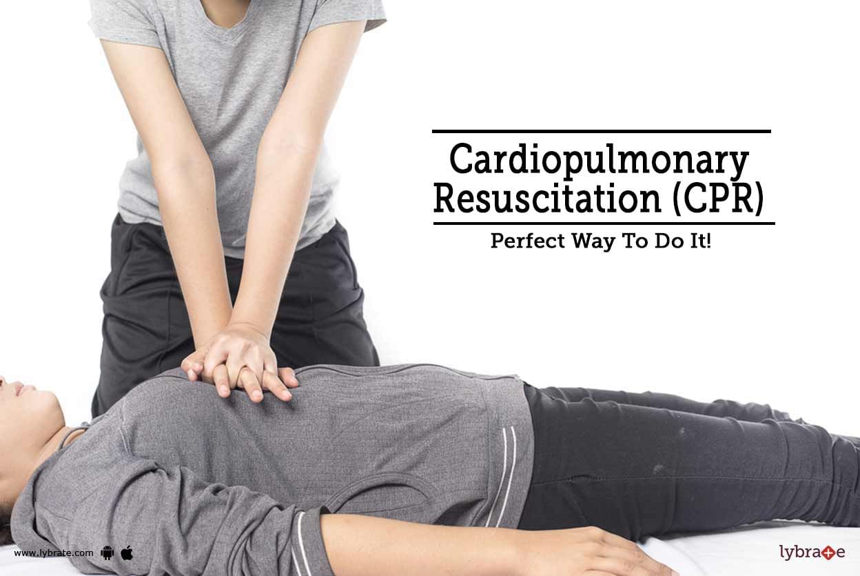 Cardiopulmonary Resuscitation (CPR) - Perfect Way To Do It!