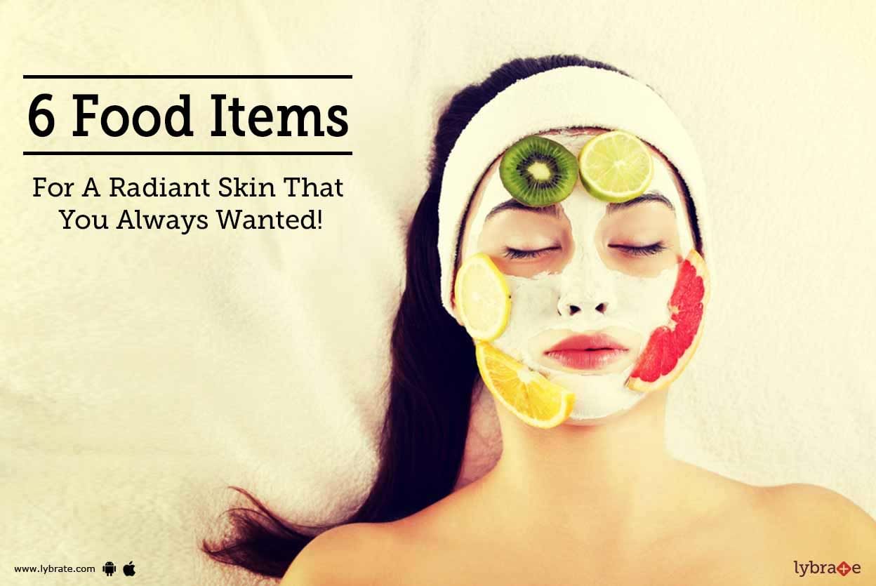 6 Food Items For A Radiant Skin That You Always Wanted!