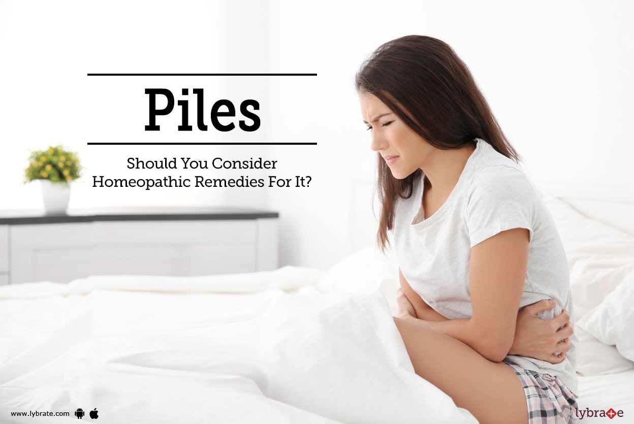 Piles - Should You Consider Homeopathic Remedies For It?
