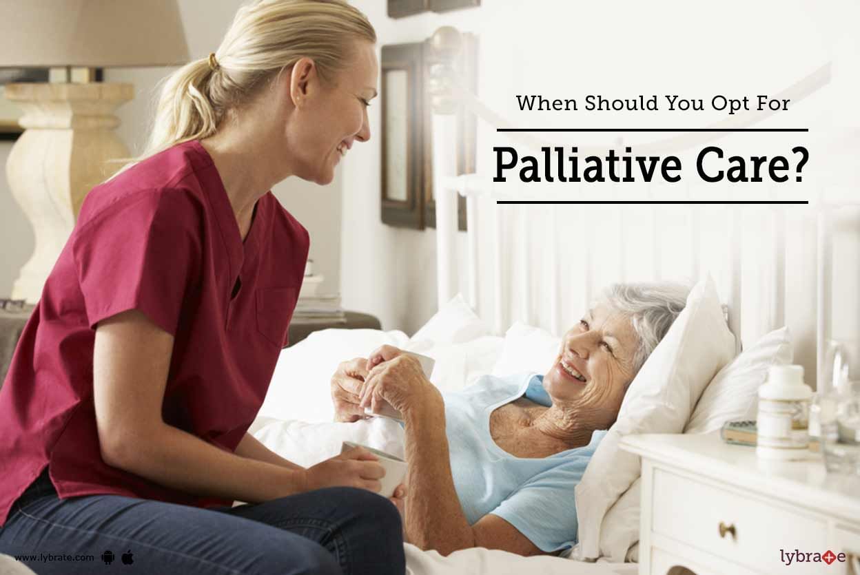 When Should You Opt For Palliative Care?