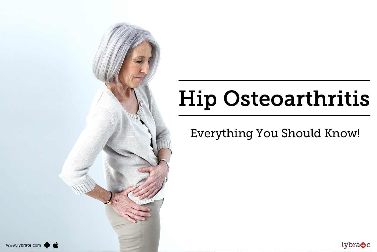 Hip Osteoarthritis - Everything You Should Know!