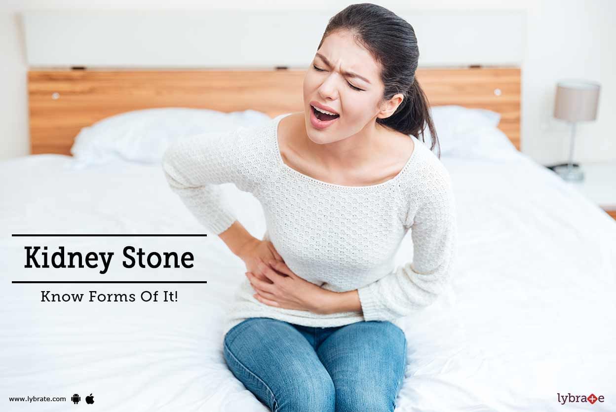 Kidney Stone - Know Forms Of It!