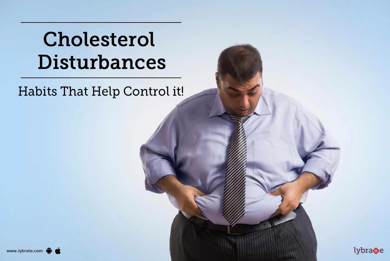 Cholesterol Disturbances - Habits That Help Control it!