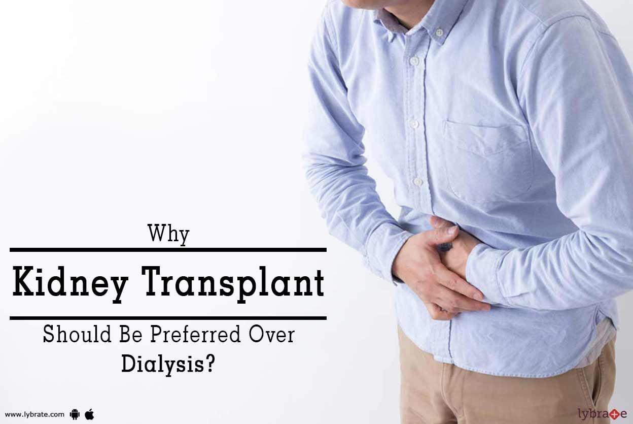 Why Kidney Transplant Should Be Preferred Over Dialysis?