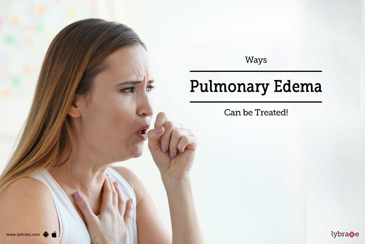 Ways Pulmonary Edema Can be Treated!