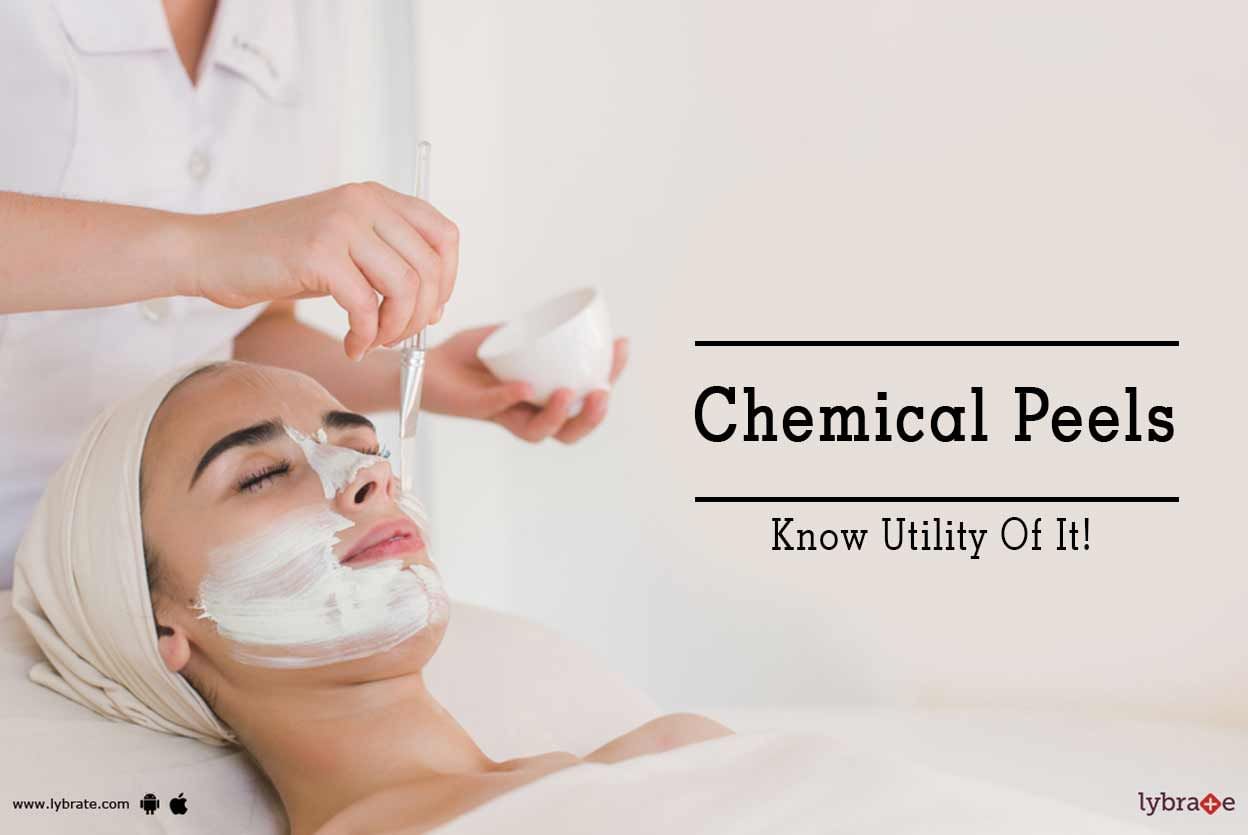 Chemical Peels - Know Utility Of Them!