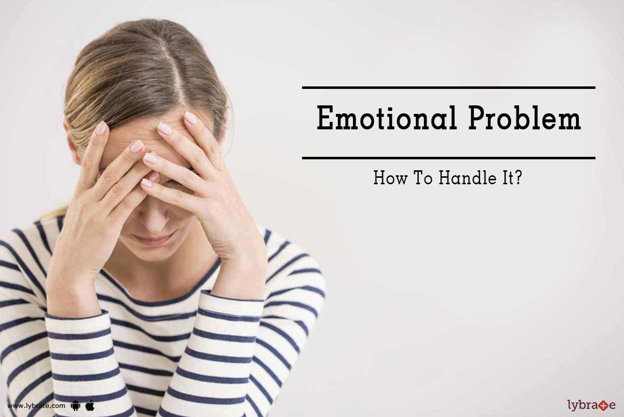 Emotional Problem - How To Handle It?