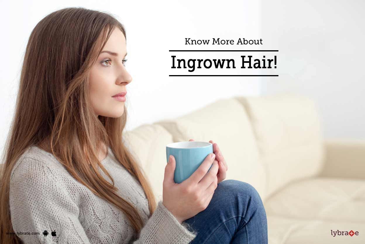 Know More About Ingrown Hair!