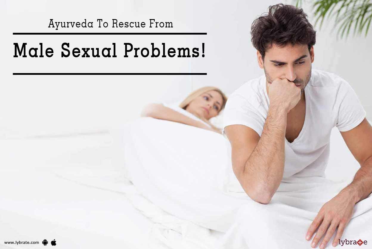 Ayurveda To Rescue From Male Sexual Problems!