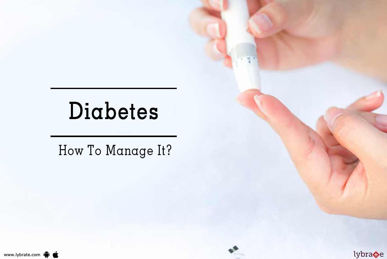 Diabetes - How To Manage It?