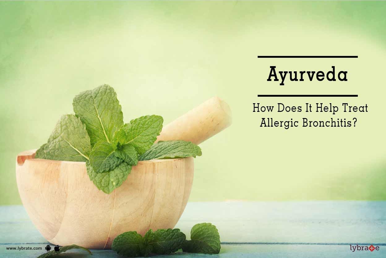 Ayurveda - How Does It Help Treat Allergic Bronchitis?
