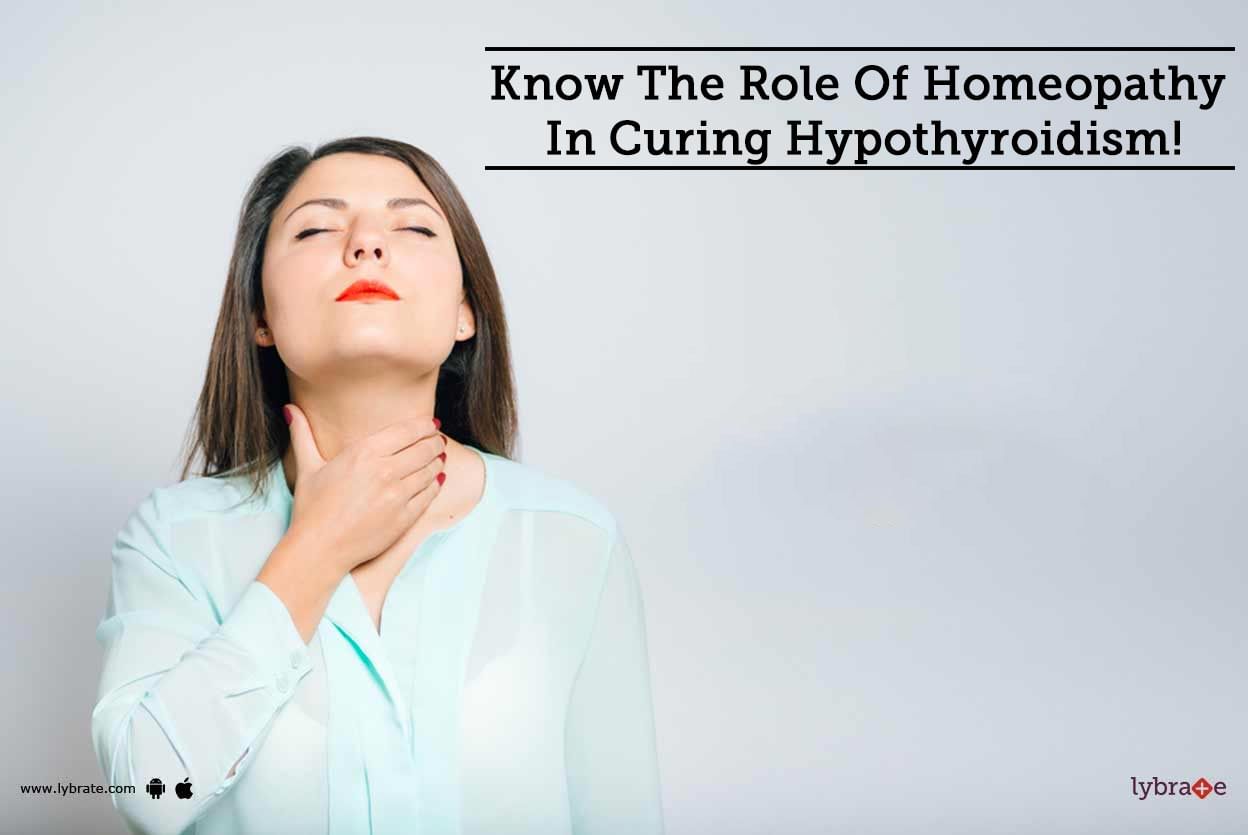 Know The Role Of Homeopathy In Curing Hypothyroidism!