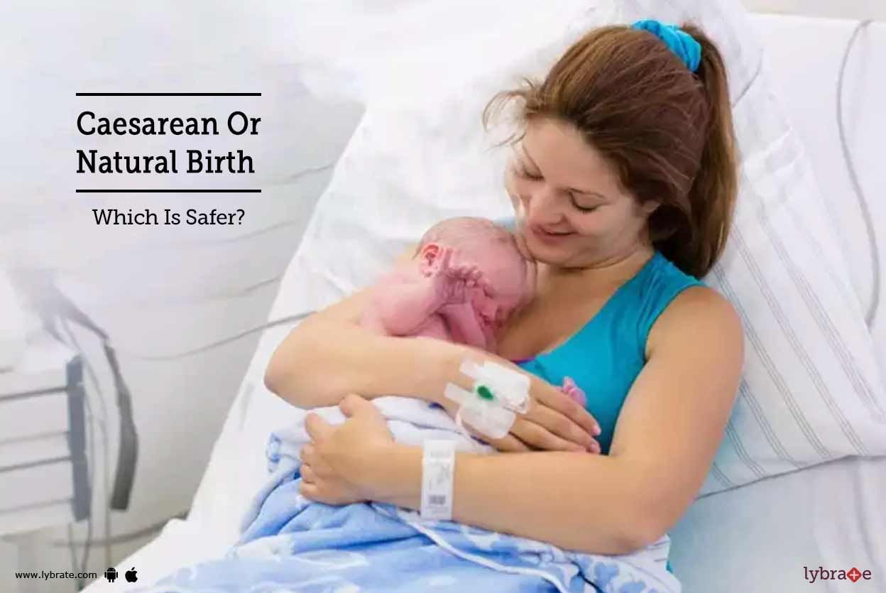 Caesarean Or Natural Birth - Which Is Safer?