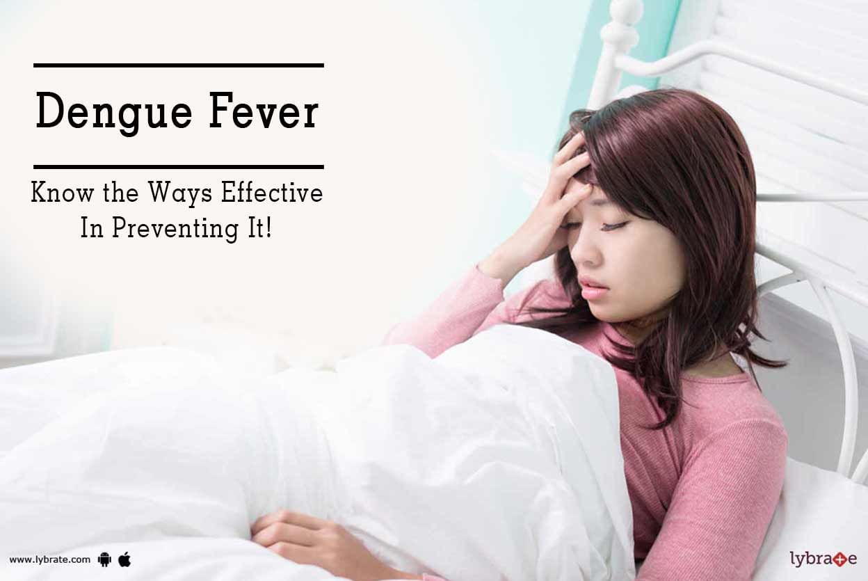 Dengue Fever - Know the Ways Effective In Preventing It!