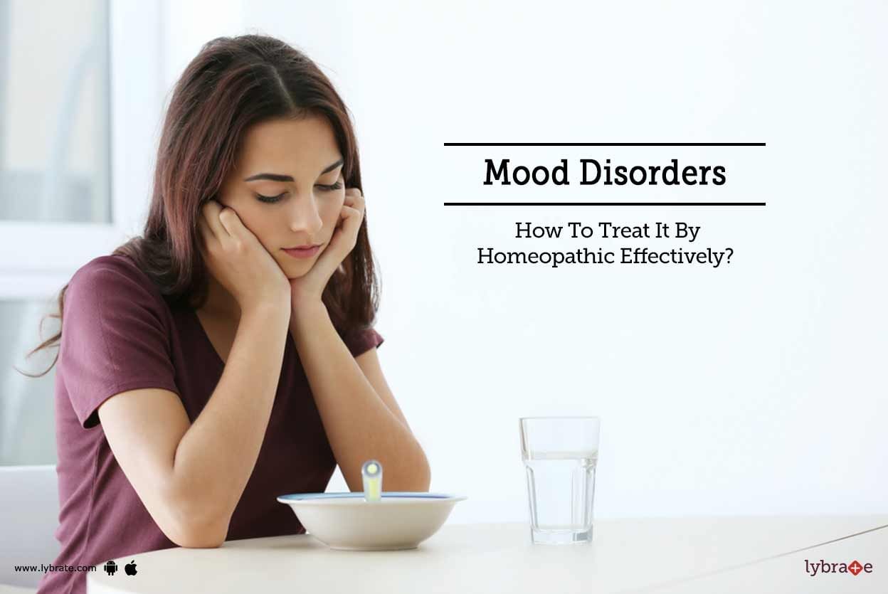 Mood Disorders - How To Treat It By Homeopathic Effectively?