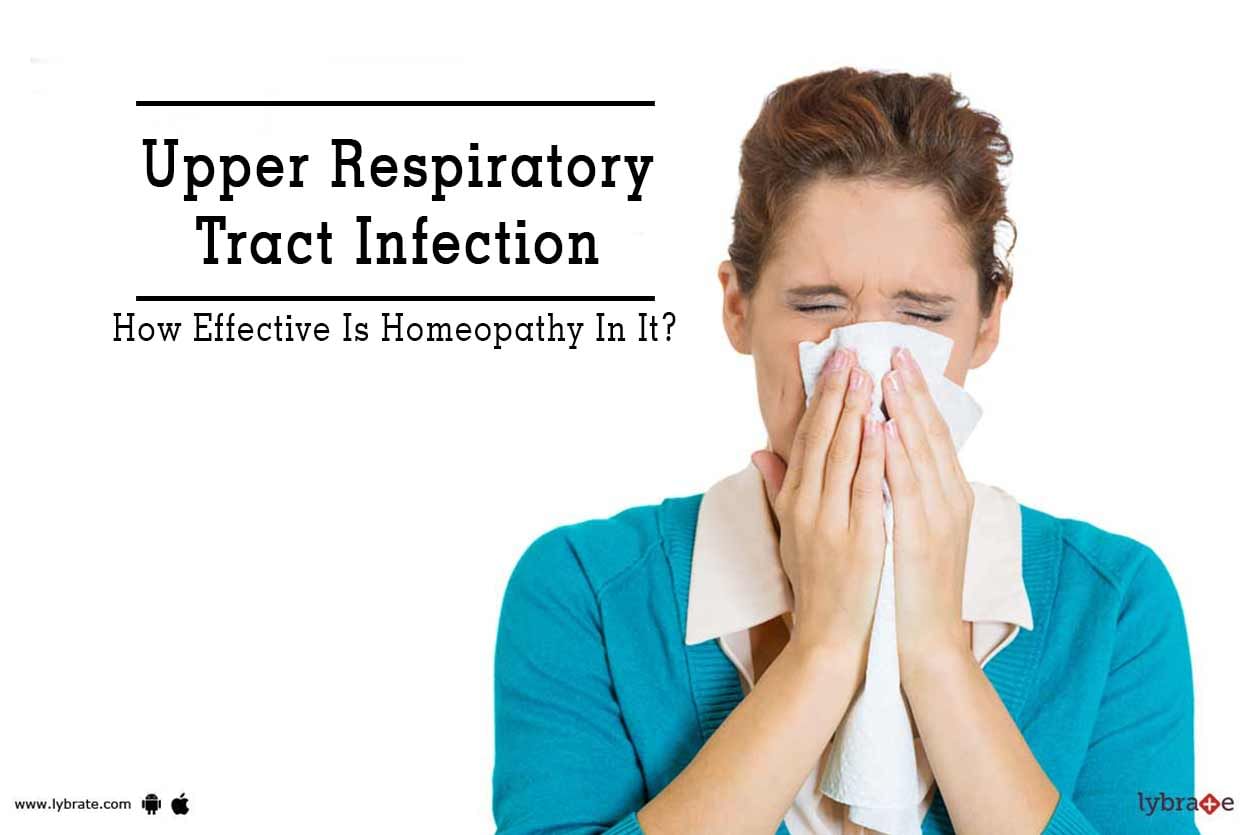 Upper Respiratory Tract Infection - How Effective Is Homeopathy In It?