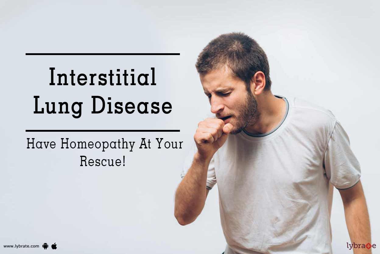 Interstitial Lung Disease - Have Homeopathy At Your Rescue!
