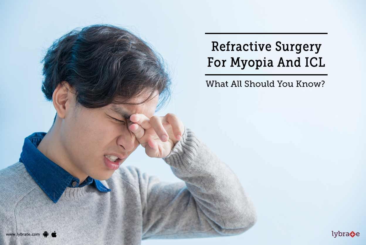 Refractive Surgery For Myopia And ICL - What All Should You Know?