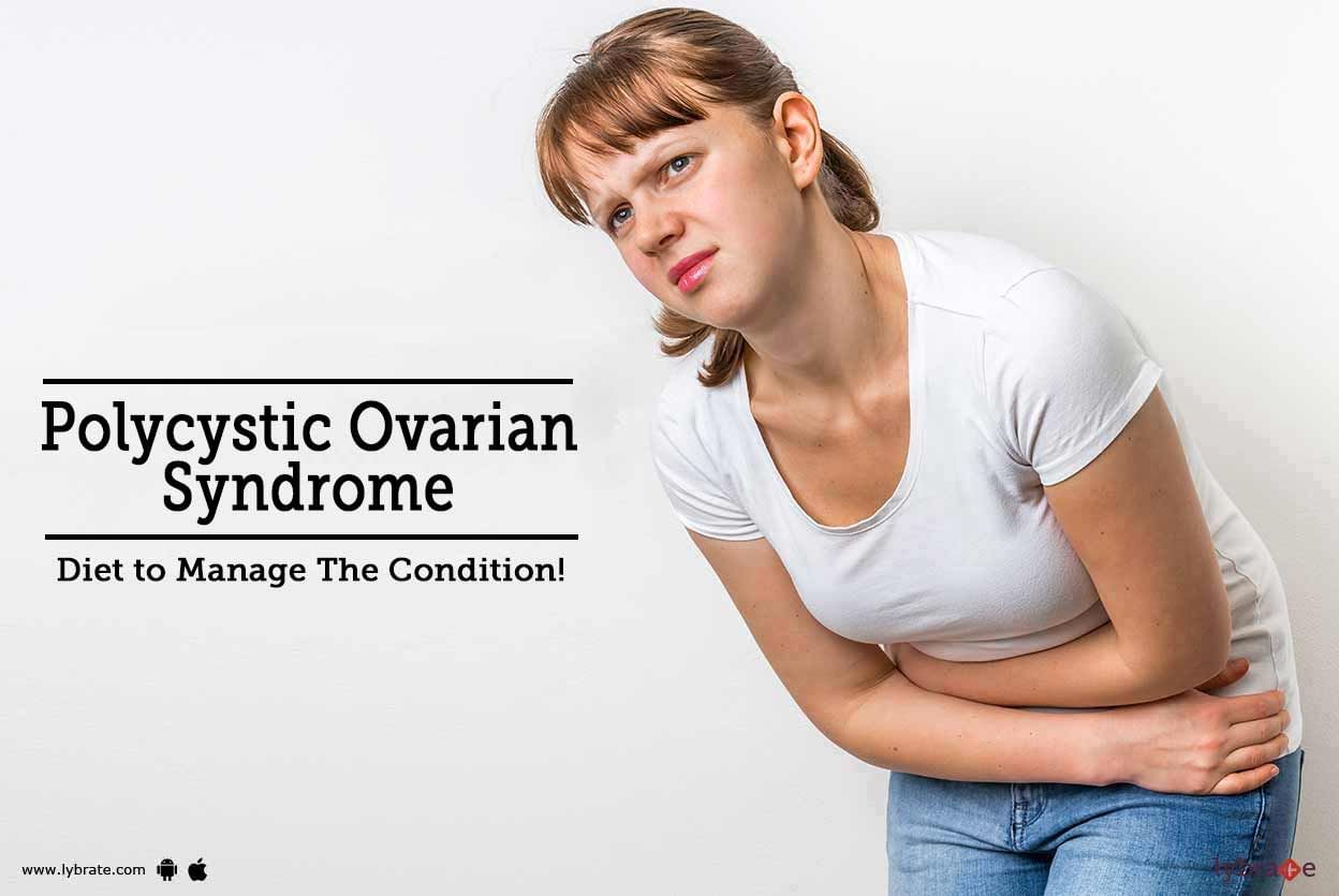 Polycystic Ovarian Syndrome - Diet to Manage The Condition!