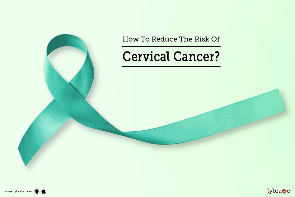 How To Reduce The Risk Of Cervical Cancer?