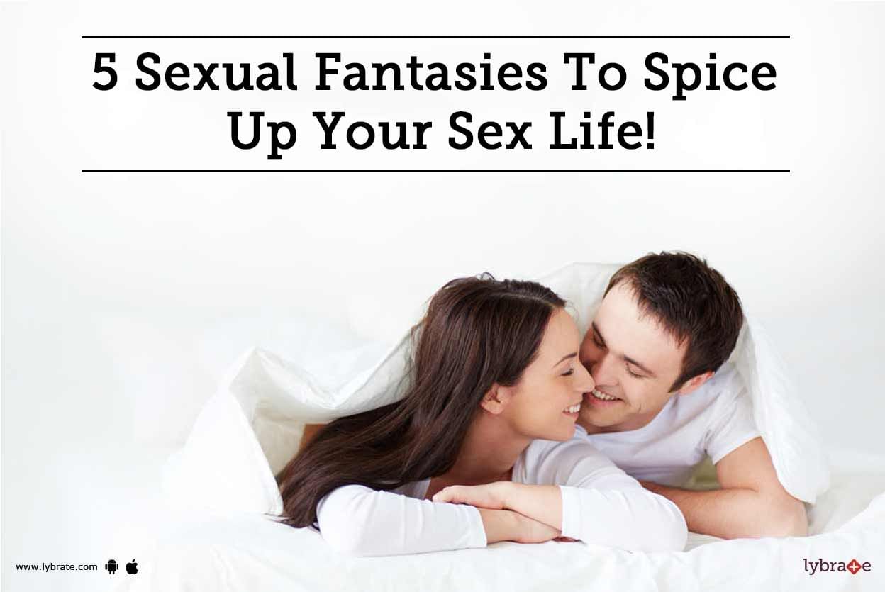 5 Sexual Fantasies To Spice Up Your Sex Life!