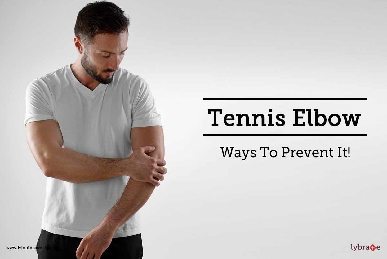 Tennis Elbow - Ways To Prevent It!
