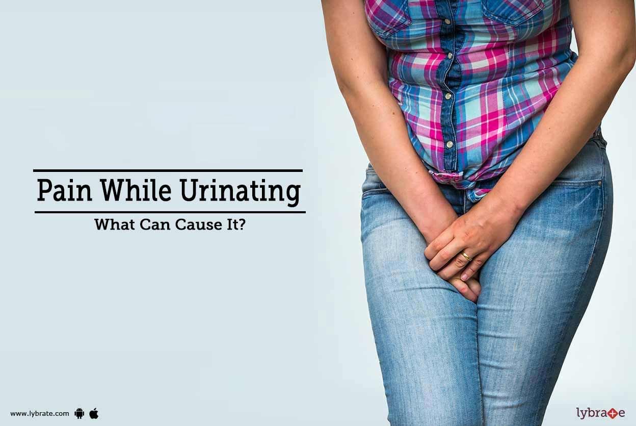 Pain While Urinating - What Can Cause It?