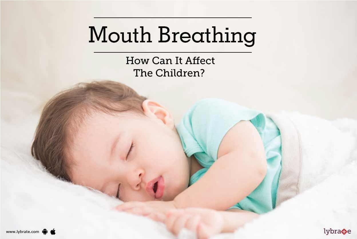 Mouth Breathing -  How Can It Affect The Children?