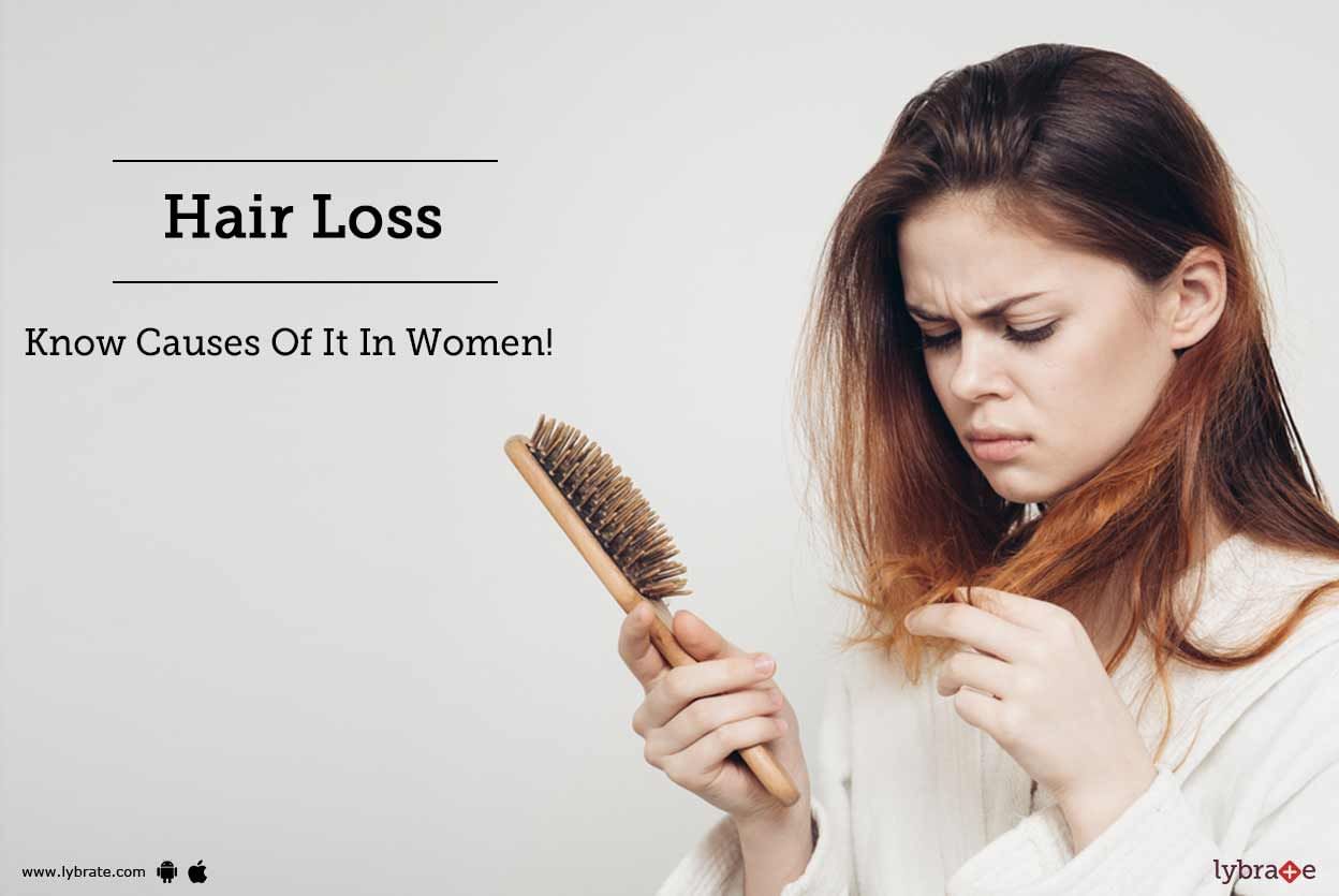Hair Loss  - Know Causes Of It In Women!