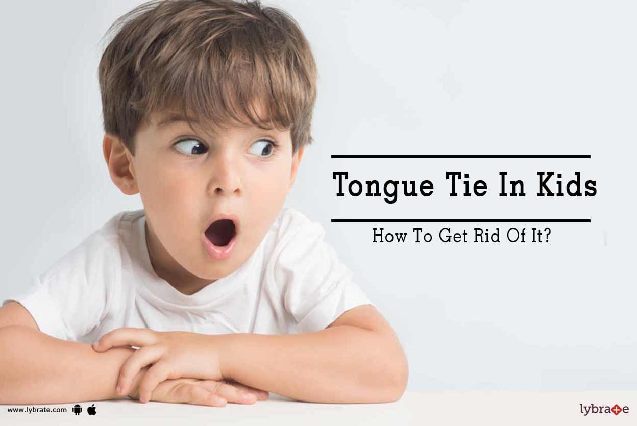 Tongue Tie In Kids - How To Get Rid Of It?