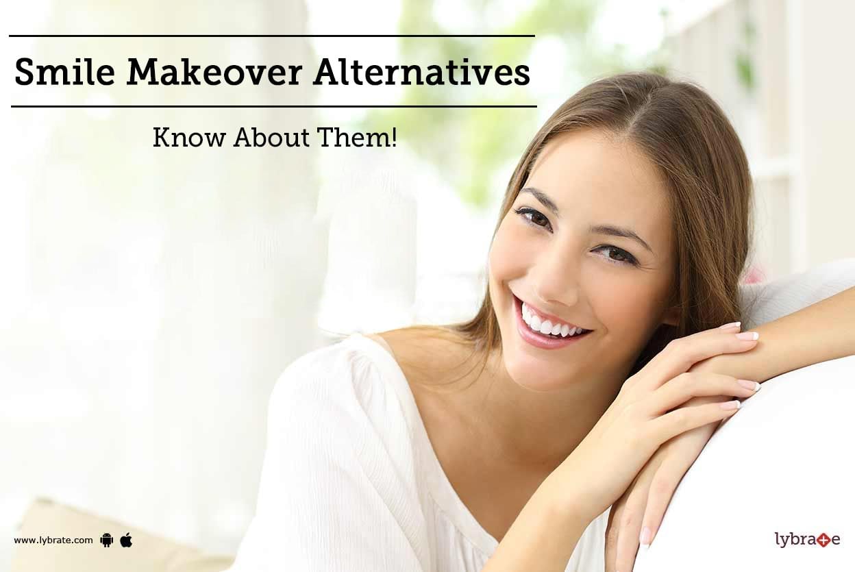 Smile Makeover Alternatives - Know About Them!