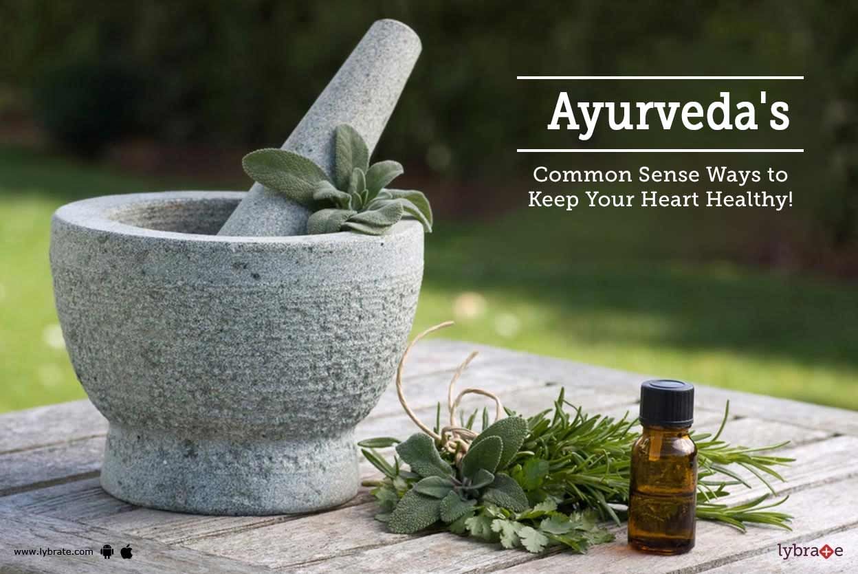 Ayurveda's Common Sense Ways to Keep Your Heart Healthy!