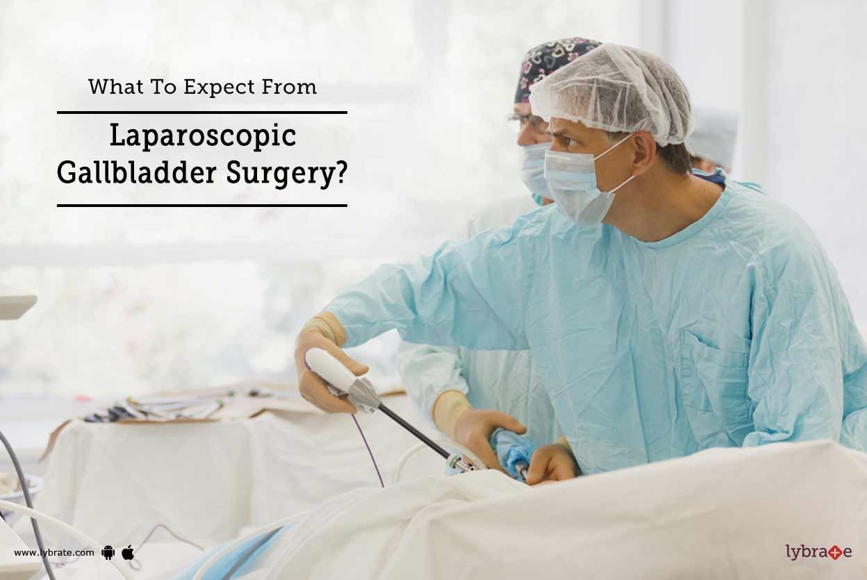 What To Expect From Laparoscopic Gallbladder Surgery?