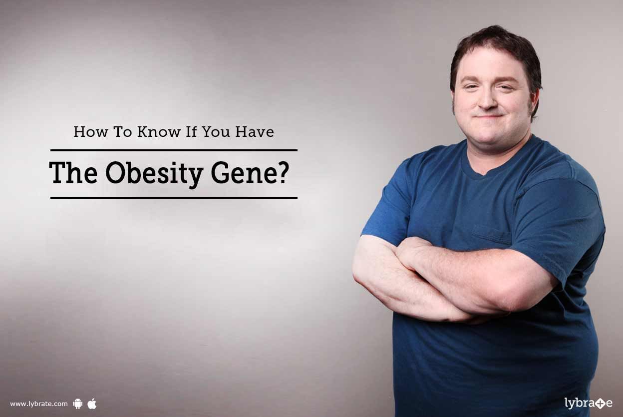 How To Know If You Have The Obesity Gene?