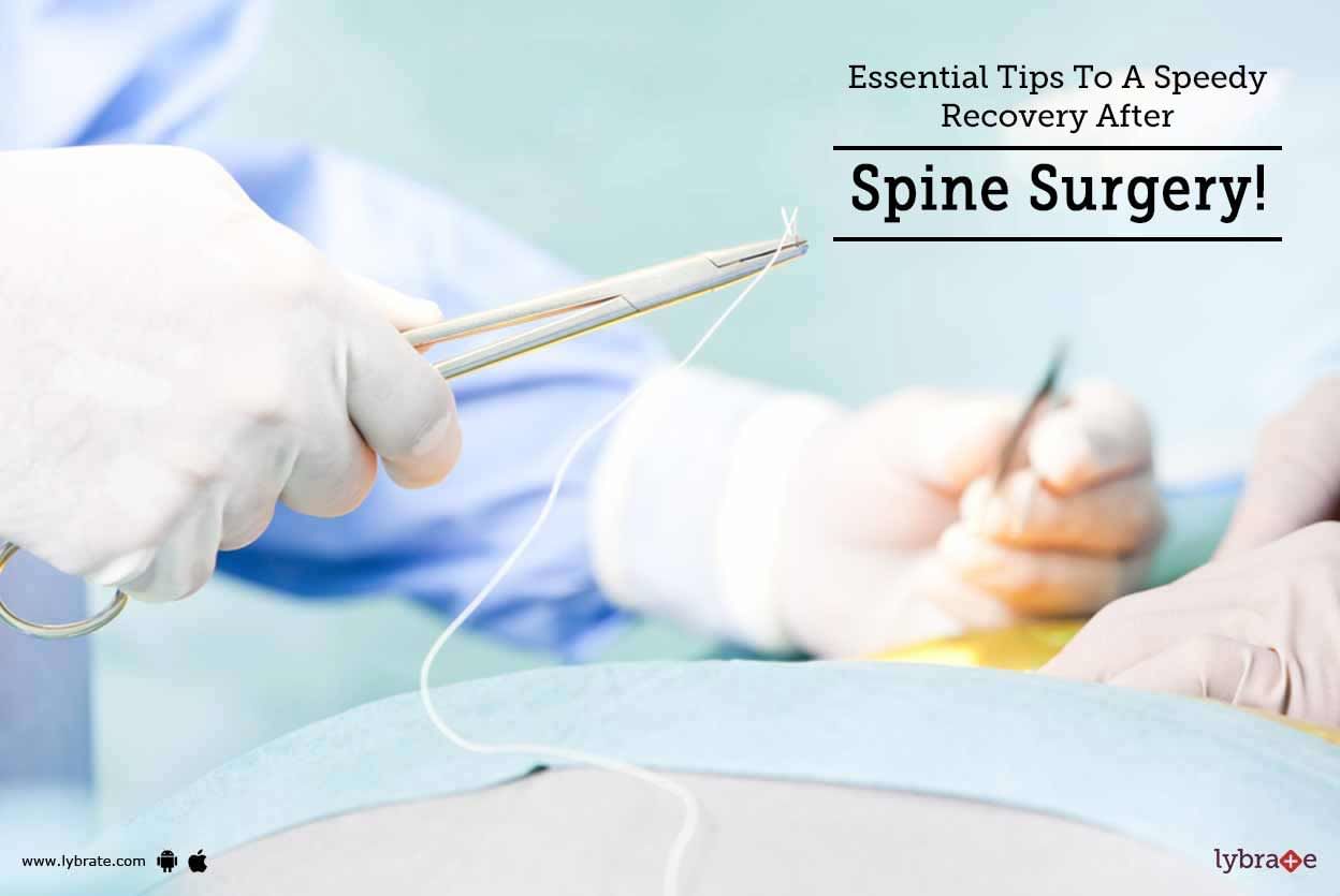Essential Tips To A Speedy Recovery After Spine Surgery!