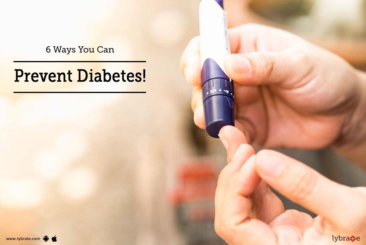 6 Ways You Can Prevent Diabetes!
