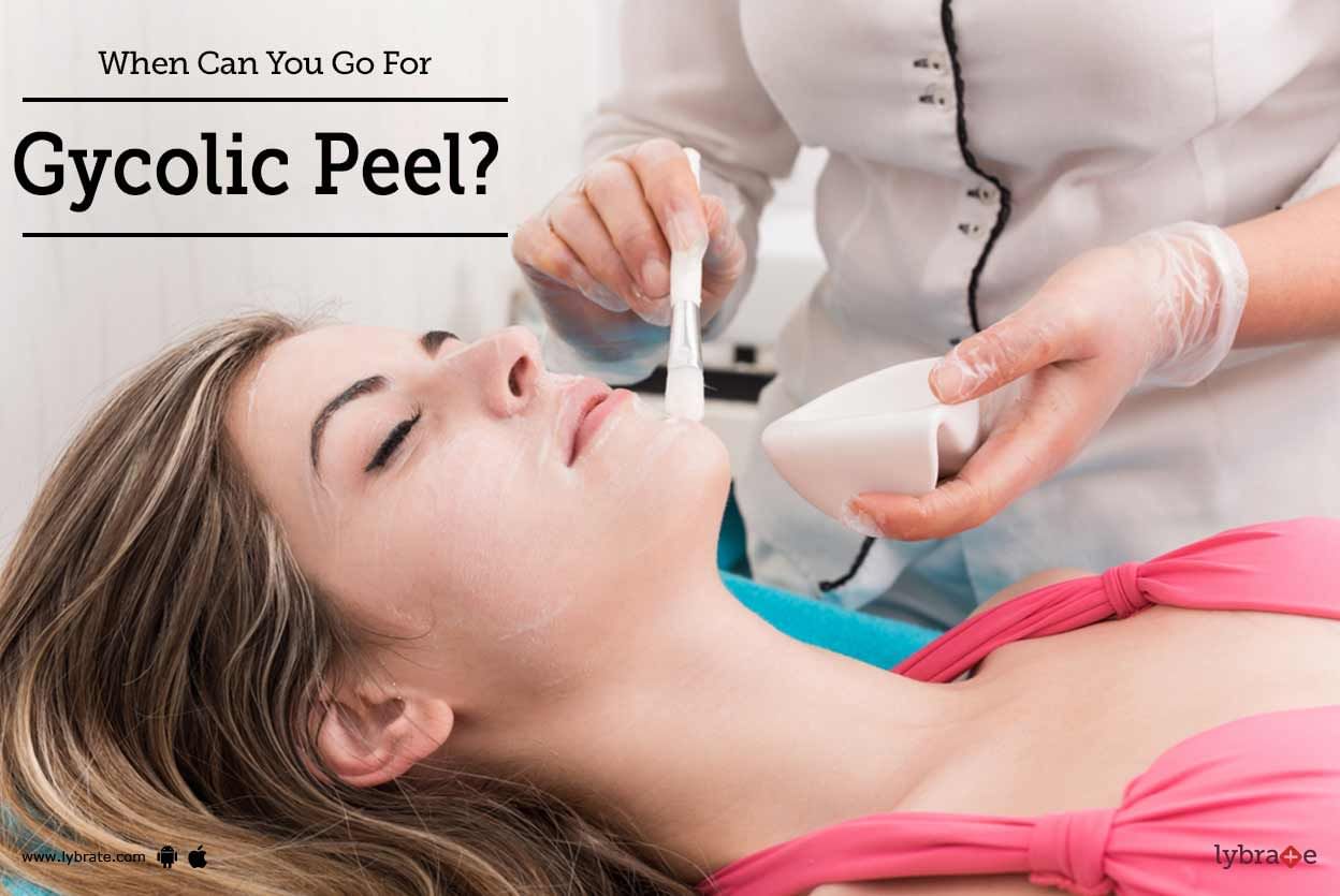 When Can You Go For Glycolic Peel?