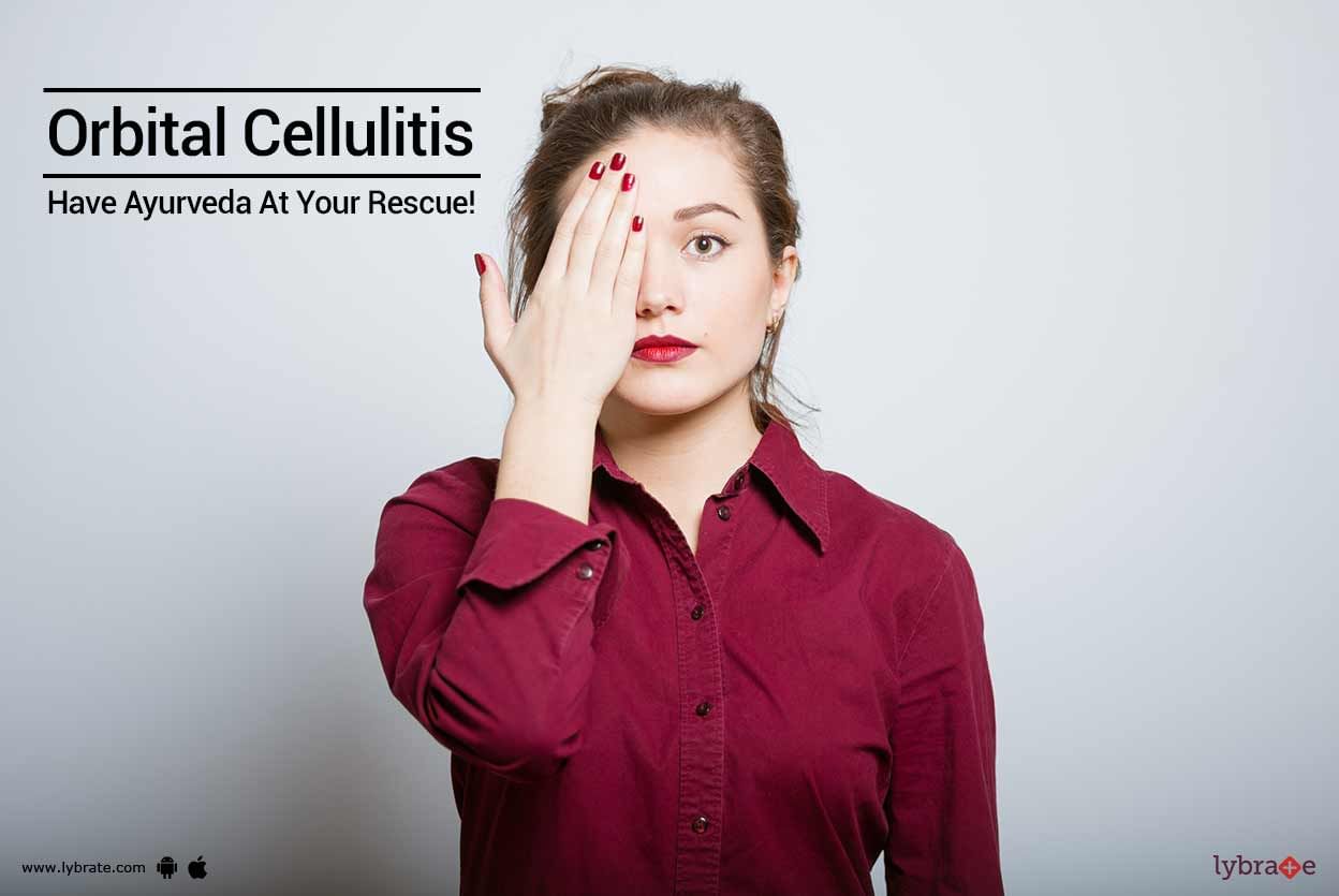 Orbital Cellulitis - Have Ayurveda At Your Rescue!