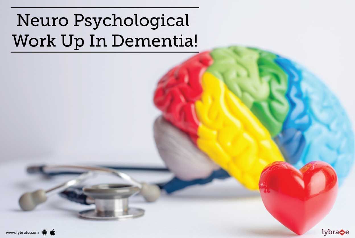 Neuro Psychological Work Up In Dementia!