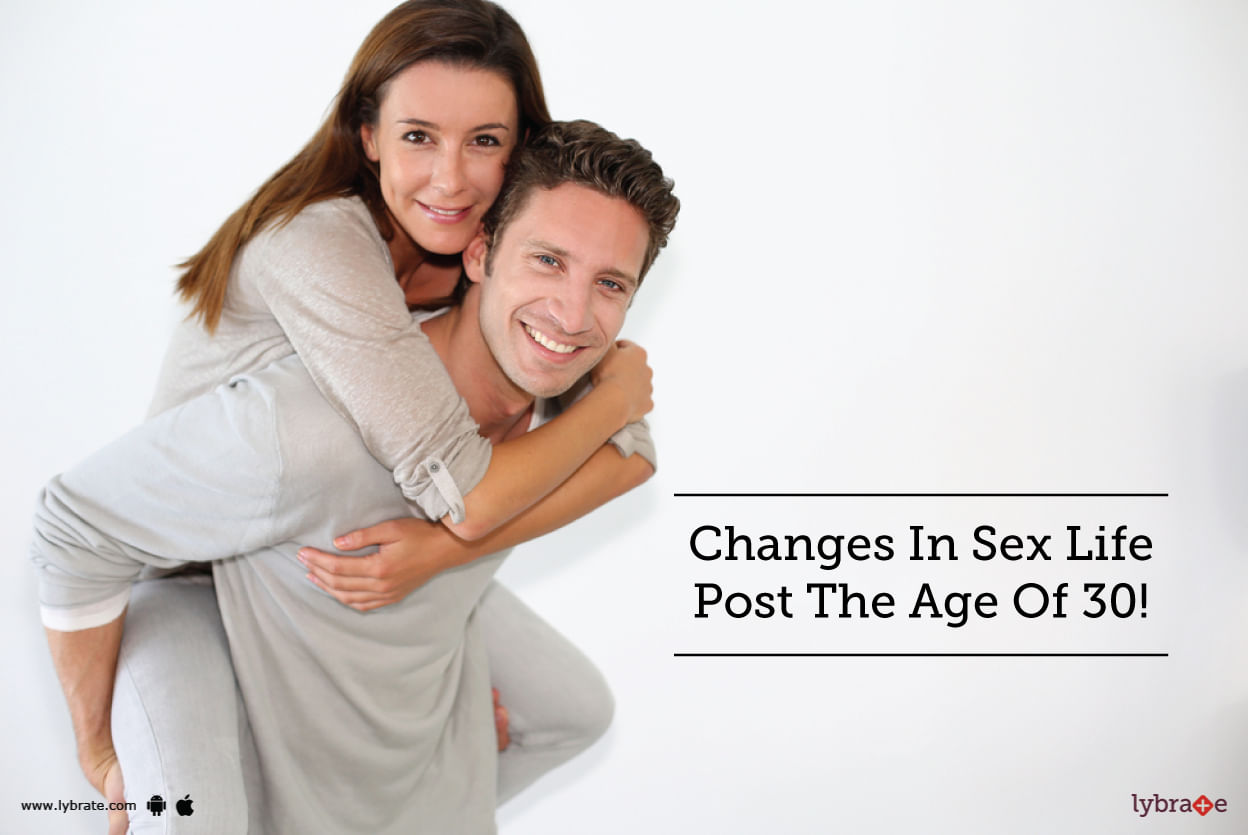 Changes In Sex Life Post The Age Of 30!