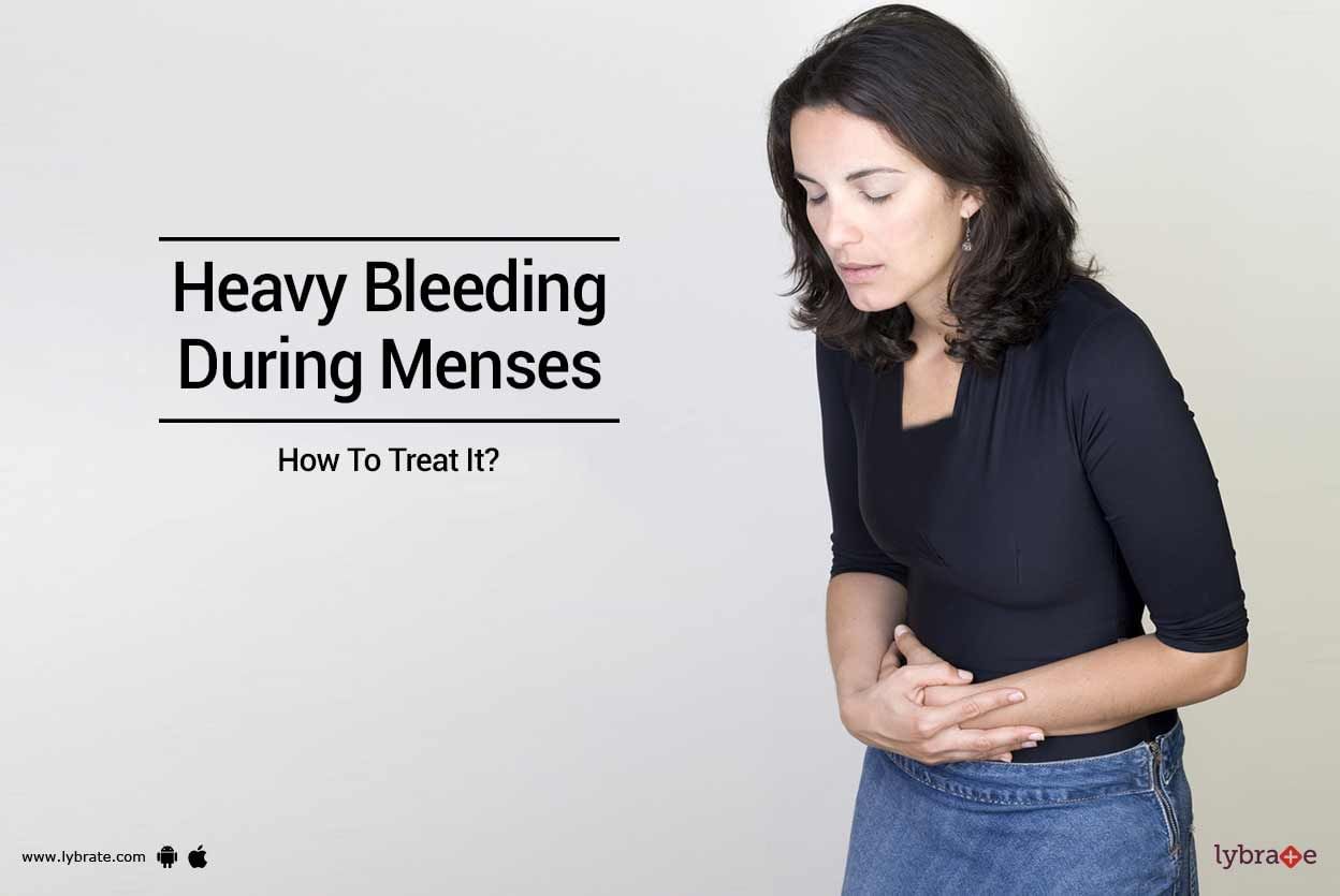 Heavy Bleeding During Menses - How To Treat It?
