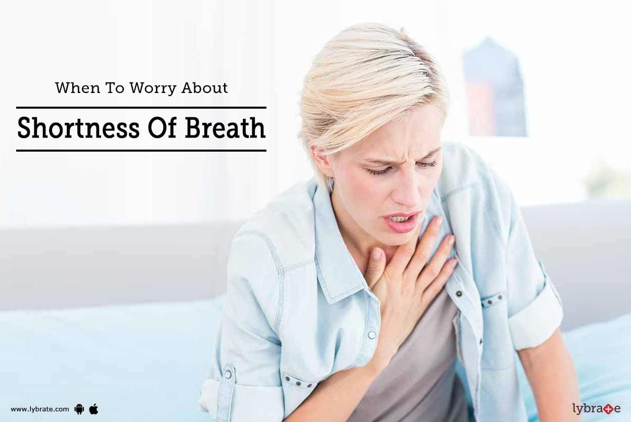 When To Worry About Shortness Of Breath