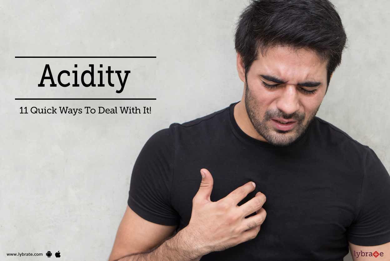 Acidity - 11 Quick Ways To Deal With It!